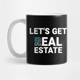 Let's Get Real Estate Mug